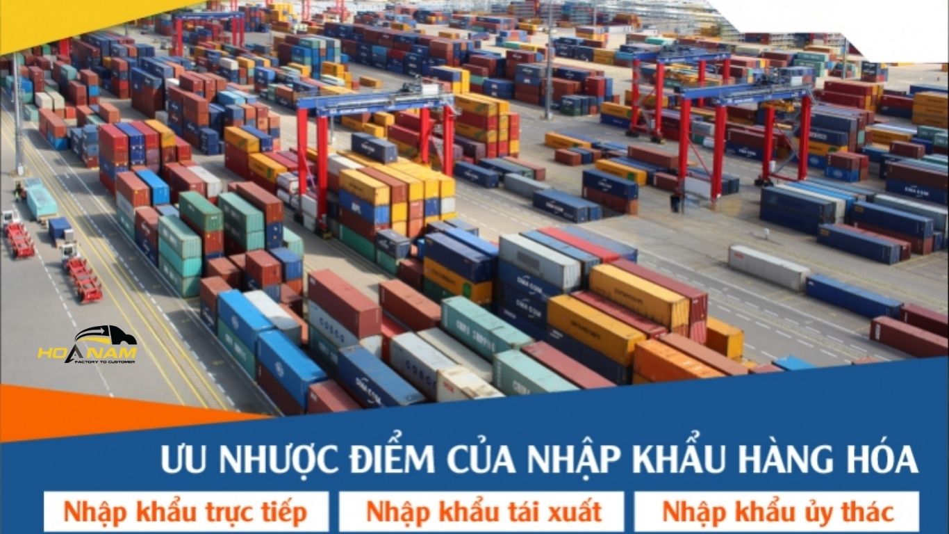 Nhập khẩu là gì? Ưu nhược điểm của nhập khẩu hàng hóa