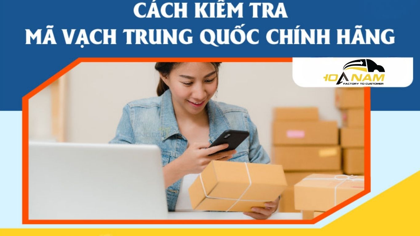Cách kiểm tra mã vạch nhập hàng Trung Quốc chính hãng