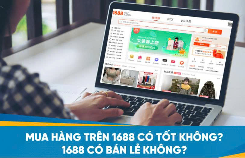 1688 là gì? Mua hàng trên 1688 có tốt không? 1688 có bán lẻ không?