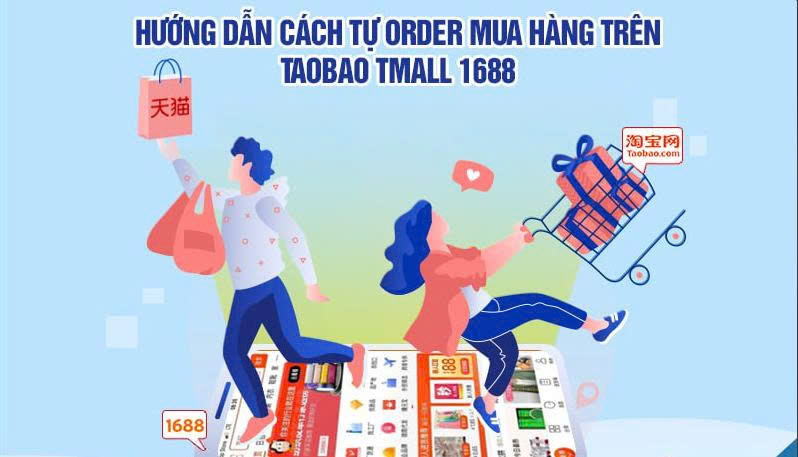 Hướng dẫn cách tự order mua hàng trên Taobao Tmall 1688 2025