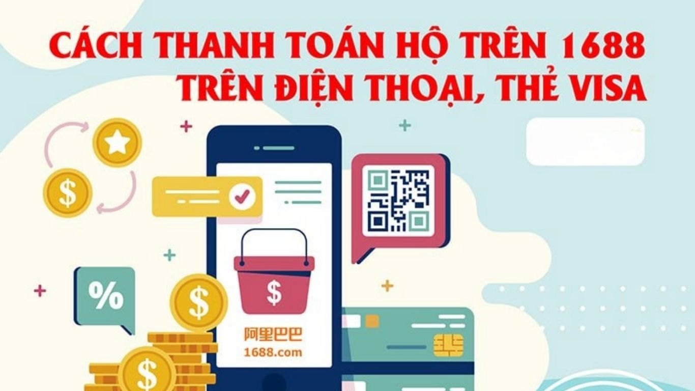 Hướng dẫn cách thanh toán hộ trên 1688 trên điện thoại, thẻ visa
