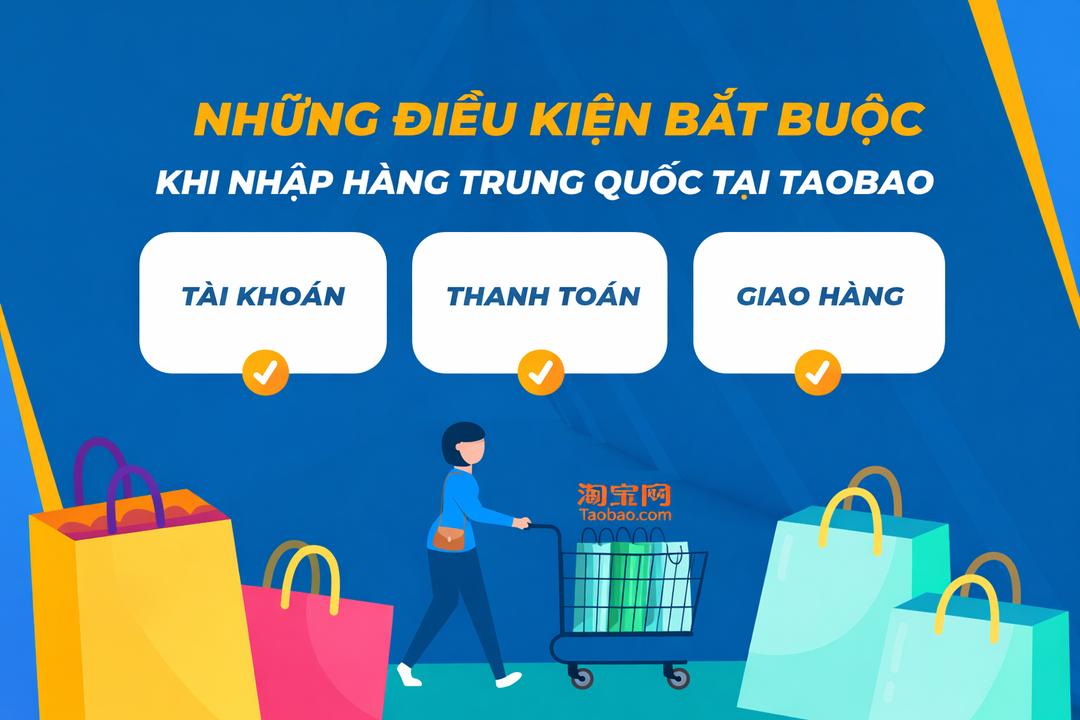 Những điều kiện bắt buộc và một số lưu ý bạn cần biết khi mua hàng trên Taobao