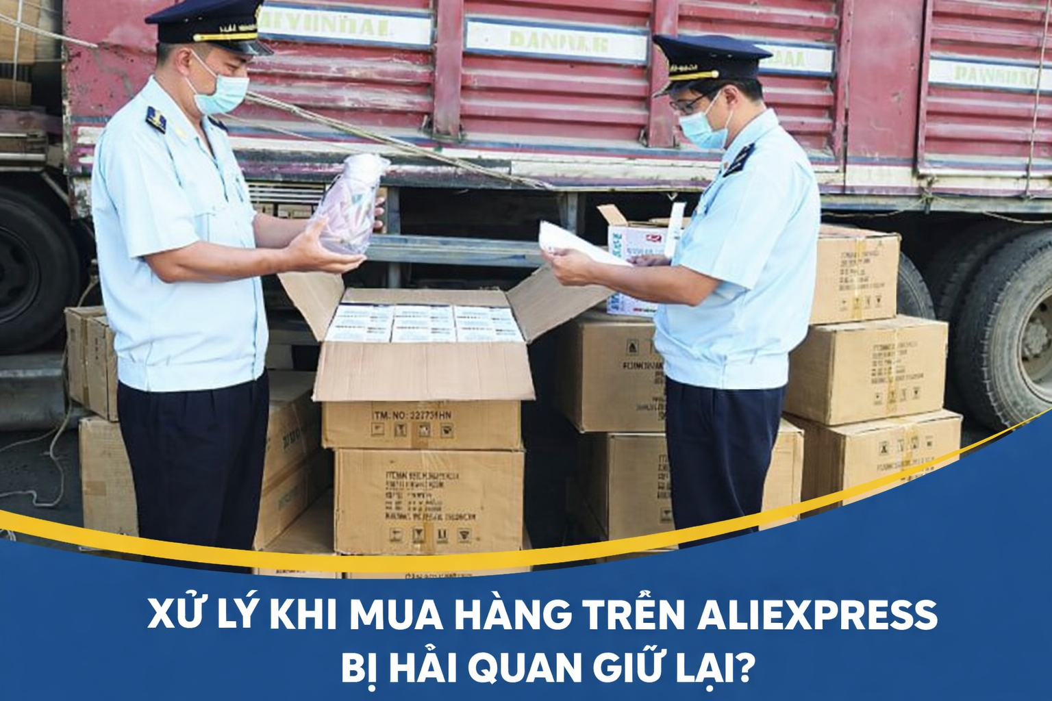 Xử lý khi mua hàng trên aliexpress bị hải quan giữ lại?