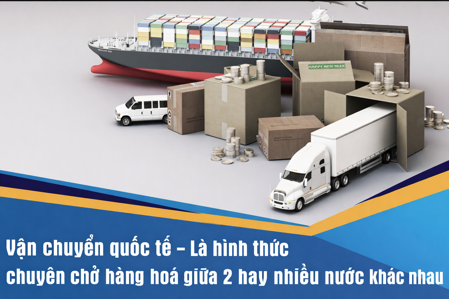 Vận chuyển quốc tế là gì? Các mặt hàng cấm vận chuyển quốc tế theo quy định
