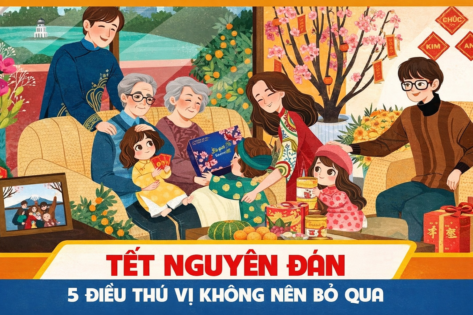 Tết Nguyên Đán cùng 5 điều cực kỳ thú vị không nên bỏ qua