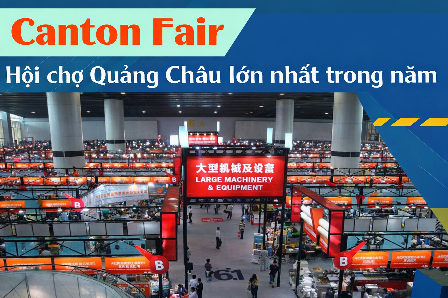 Thông tin hội chợ Quảng Châu Canton Fair lớn nhất trong năm