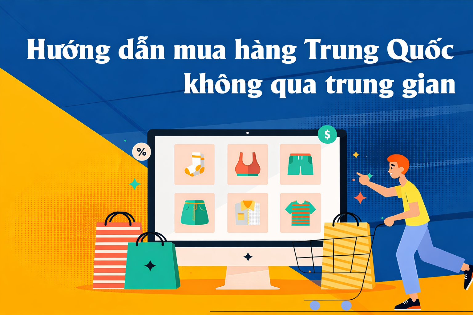 Nhập hàng Trung Quốc qua trung gian và tự nhập hàng Trung Quốc 2026
