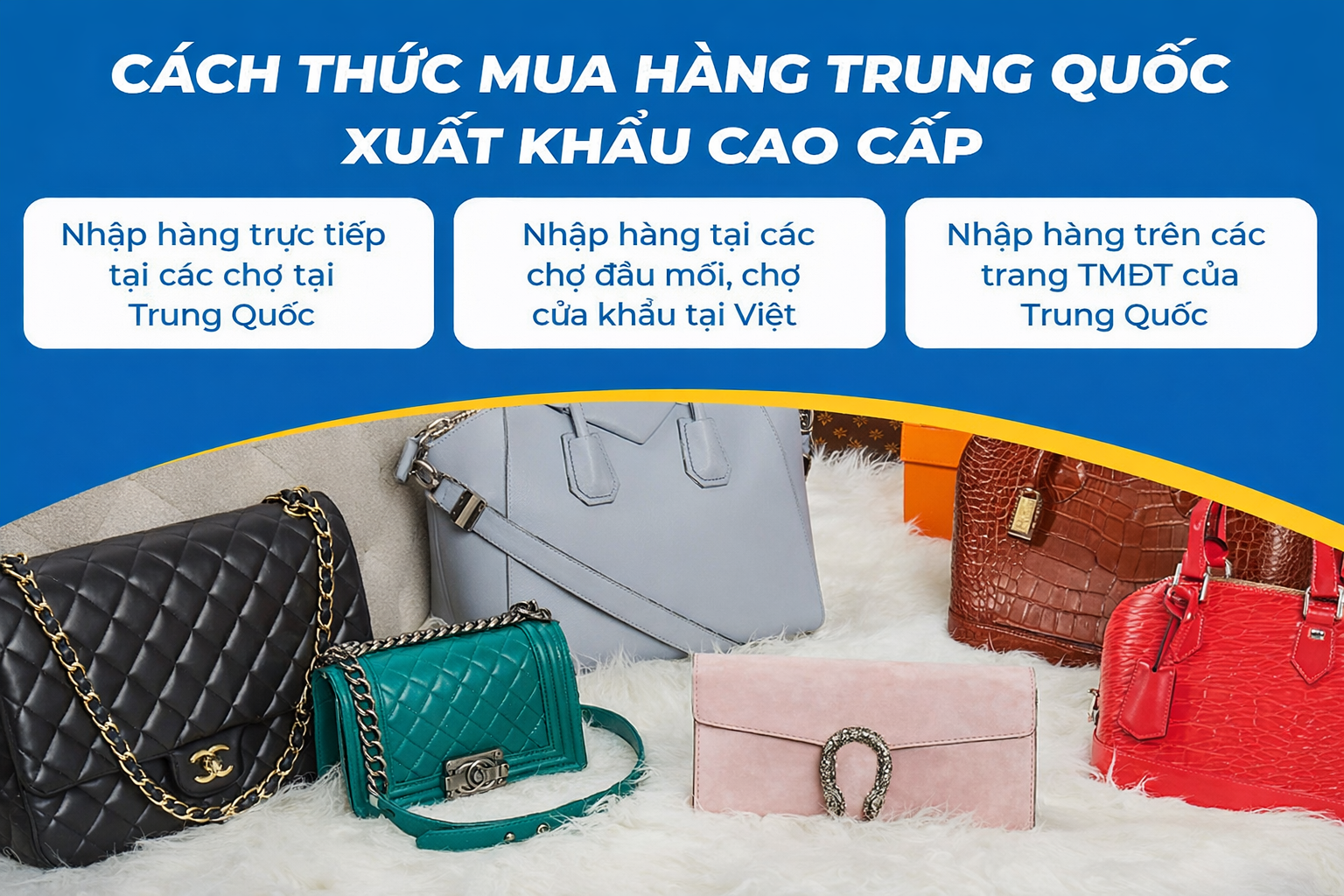 CÁCH THỨC MUA HÀNG TRUNG QUỐC XUẤT KHẨU CAO CẤP