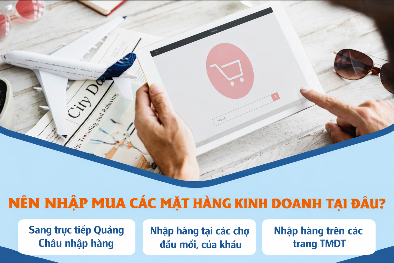 Nên nhập các mặt hàng kinh doanh ở đâu?