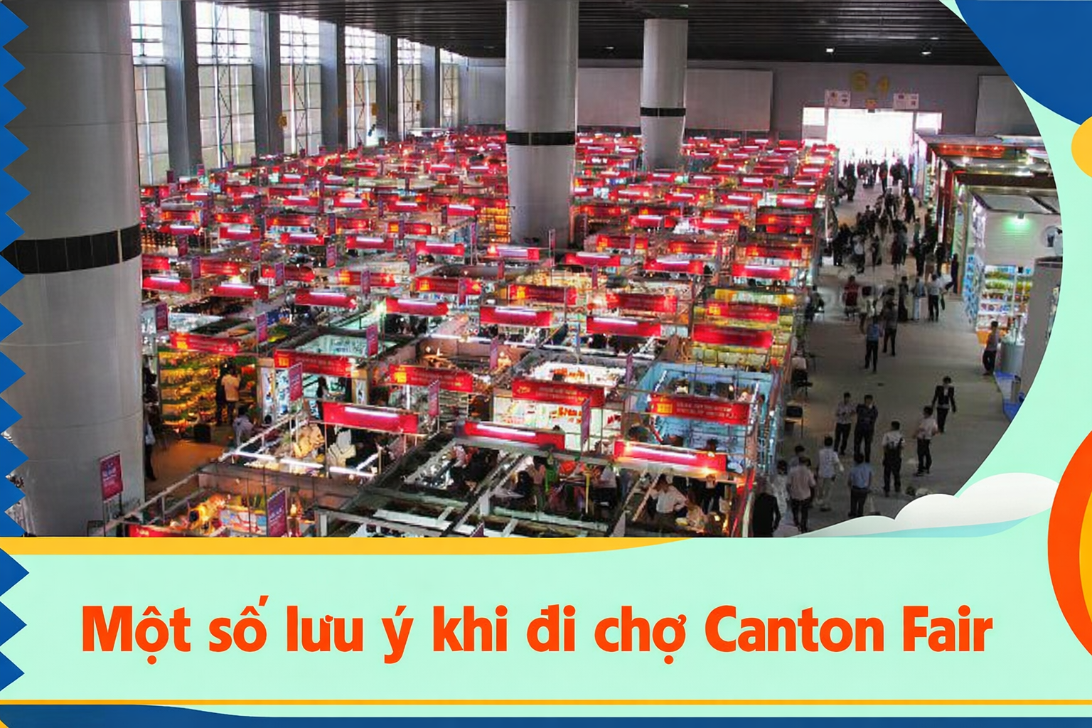 Kinh nghiệm đi hội chợ Canton Fair hiệu quả